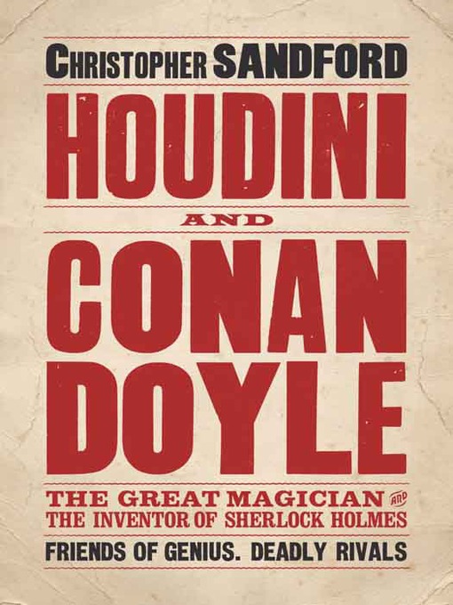 Title details for Houdini and Conan Doyle by Christopher Sandford, - Available